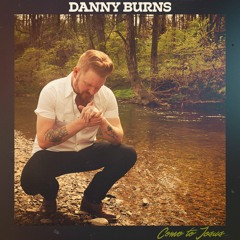 Danny Burns feat. Sam Bush - "Come to Jesus"