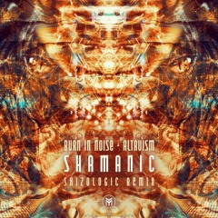 Shamanic (Skizologic Remix)