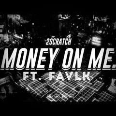 2Scratch - Money On Me. Ft. FAVLK (SPED UP)