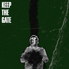 Keep The Gate (Feat. Steven Garcia & Braden Ware)