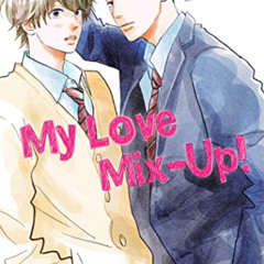download EBOOK 💛 My Love Mix-Up!, Vol. 6 (6) by  Wataru Hinekure &  Aruko [PDF EBOOK