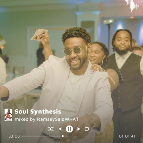 Soul Synthesis (mixed by RamseySaidWHAT)