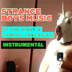 Do You Want A Chinese takeaway? (Instrumental)