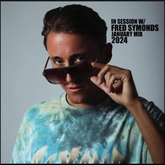 In Session W/ Fred Symonds - January Mix 2024