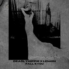DeadlyHippie - Fall 4 You(feat. Lemon)(prod. Iceboi)
