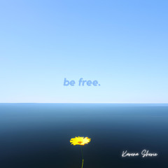 Be Free (Yeah)