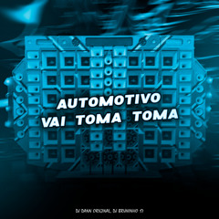Automotivo Vai Toma Toma