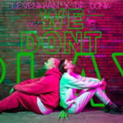 Levenkhan & Dr Donk - WE DONT PLAY