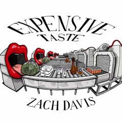 EXPENSIVE TASTE