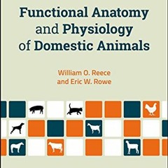 [Access] [EPUB KINDLE PDF EBOOK] Functional Anatomy and Physiology of Domestic Animals by  William O