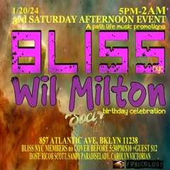Wil Milton LIVE @ BLISS NYC-BKLYN 1.20.24