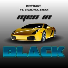 MrFr3et - Men In Black (Feat. BigAlpha x Skean)