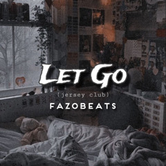 Let Go (Jersey Club) (Remix)