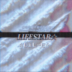 LIFESTAR - ☆LIL-E☆