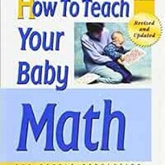 Read KINDLE 🗂️ How to Teach Your Baby Math (The Gentle Revolution Series) by Glenn D