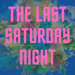 The Last Saturday Night