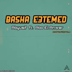Basha E3temed - Abyusif ft. Abo el Anwar (Instrumental) | باشا اعتمد - ابيوسف و ابو الانوار (موسيقي)