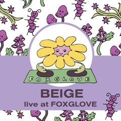 BEIGE Live at FOXGLOVE