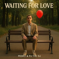 Pedro & PJ The DJ - Waiting For Love