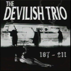 Devilish Trio - 187-211 ((INSTRUMENTAL REMAKE))