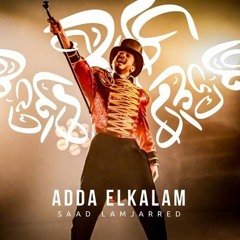 Saad Lamjarred - ADDA ELKALAM (Madni Remix)