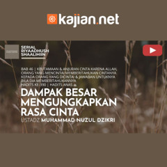 1640. Dampak Besar Mengungkapkan Rasa Cinta - Ustadz Muhammad Nuzul Dzikri, Lc.