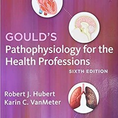 Download❤️eBook✔️ Gould's Pathophysiology for the Health Professions Full Ebook