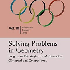 GET EBOOK EPUB KINDLE PDF Solving Problems In Geometry: Insights And Strategies For Mathematical Oly