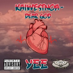 kaiwestnoa - Dear God