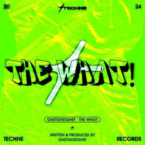 GHSTGHSTGHST - The What (Extended Mix)
