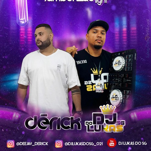 SET MIXADO TAMBORZÃO 2023 LIGHT ( DEEJAY DERICK & DJ LUKAS DO SG )