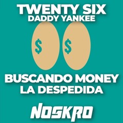 La Despedida x Buscando Money - (Noskro Mashup)