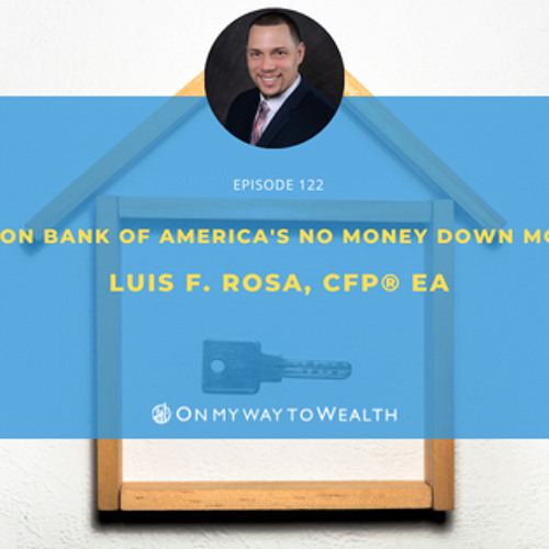 122: My Thoughts on Bank of America’s No Money Down Mortgage Loan