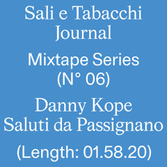 S&T Journal #6: Saluti Da Passignano by Danny Kope