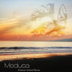 Medusa (Forever United Remix)