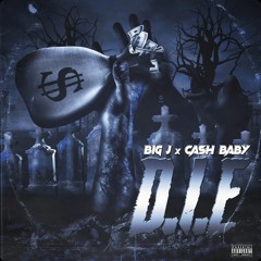 D.I.E. by BIG J x CASH BABY (prod. by San Andreas)