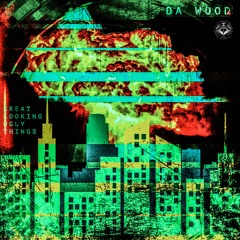 Great Looking Ugly Things (EP -Preview) by Da Wood