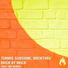 Tommie Sunshine, Breikthru, Valy Mo - Brick by Brick (Valy Mo Remix)