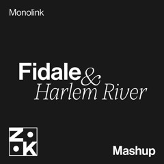 Monolink - Fidale (I Feel) X Harlem River Mashup (Reupload)