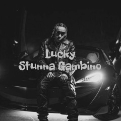 Stunna Gambino - Lucky (Official Unreleased Audio)