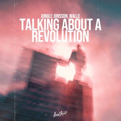 Jungle Jonsson, Walle - Talkin' 'bout a Revolution