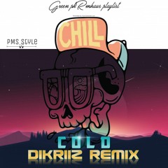 COLD -DKRIIZ rmx (PMS STYLE)SYCO X GPH muzik 2021