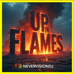 Up in Flames - MkVibes X NEVERVISION