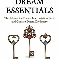 [FREE] KINDLE ✏️ The Curious Dreamer's Dream Essentials: The All-in-One Dream Interpr