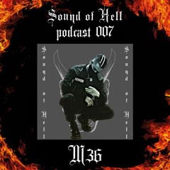 Sound of Hell podcast007 M36