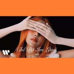 MIN - chế độ im lặng | SICKCODE & DJ Minh Anh Remix [Preview]