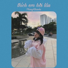 Thích em hơi lâu- PhongKhanhs