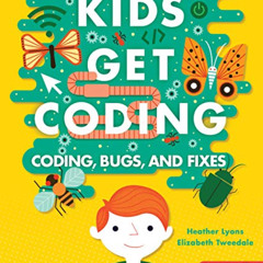 [Free] EPUB 💕 Coding, Bugs, and Fixes (Kids Get Coding) by  Heather Lyons,Elizabeth