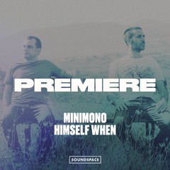 Premiere: Minimono - Himself When [Bosconi]