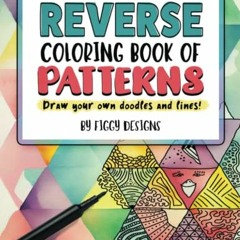 !$ Reverse Coloring Book of Patterns, Full-color Watercolor Patterns | Draw Your Own Doodles an